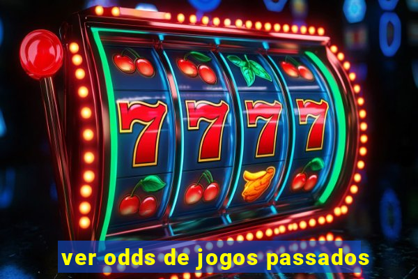 ver odds de jogos passados